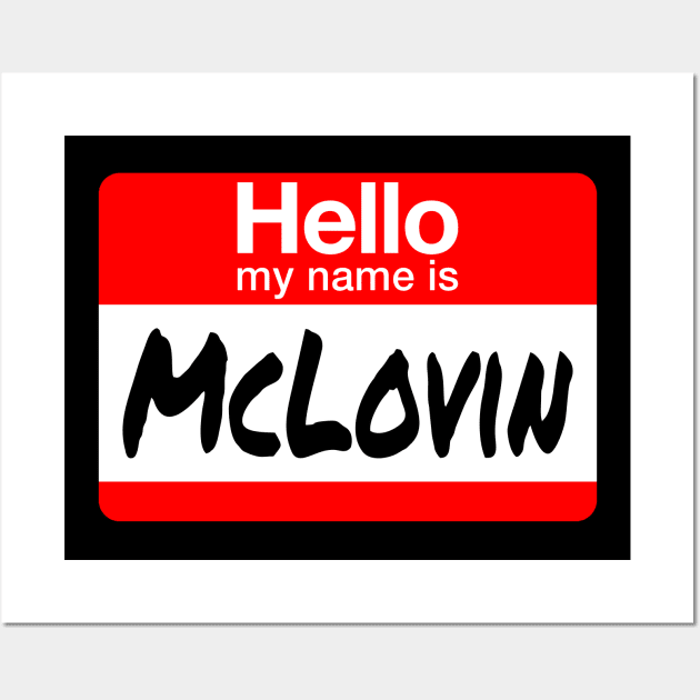 hello My Name Is - McLovin Wall Art by The Kenough